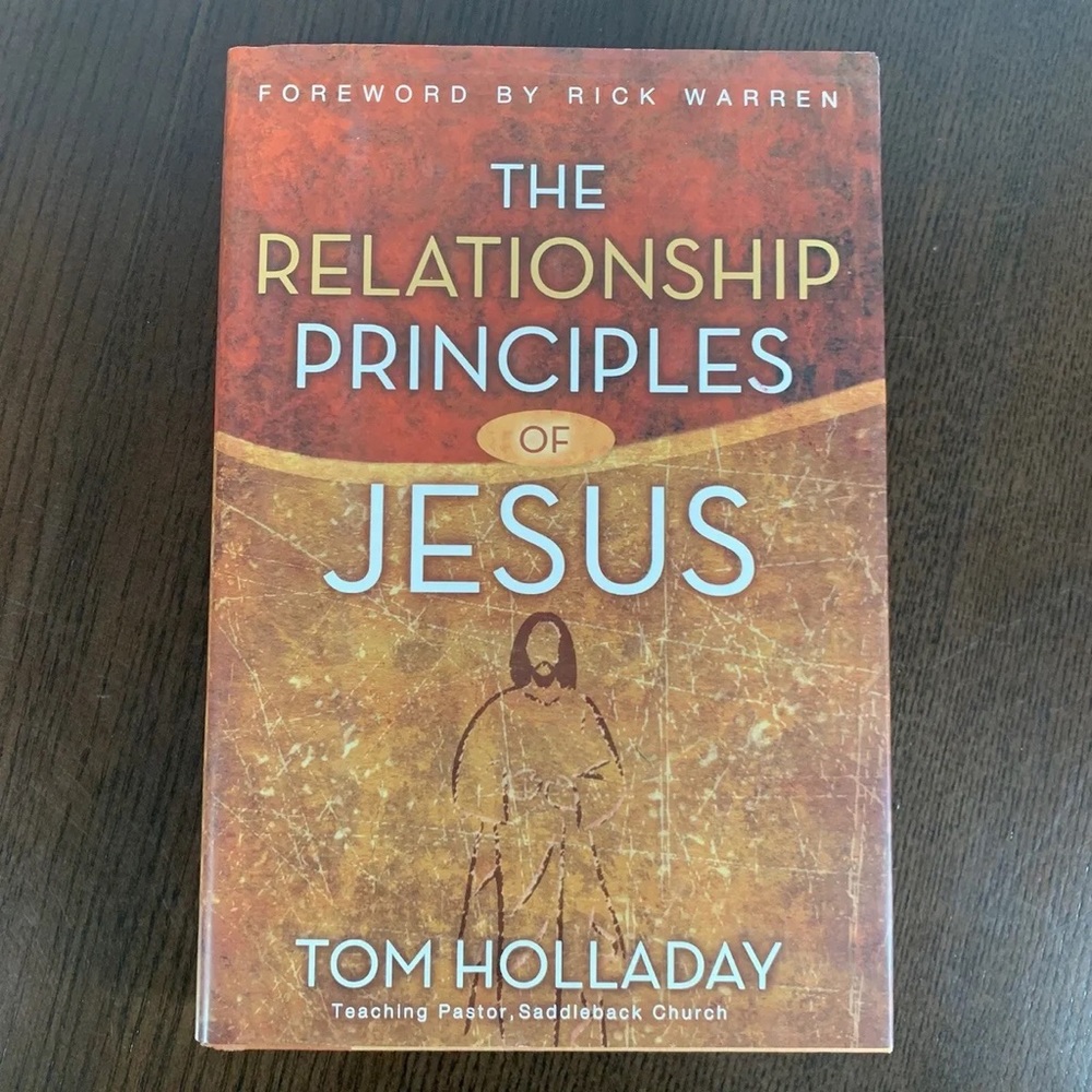 The Relationship Principles of Jesus Hardcover By Tom Holladay 2008 Hardcover.